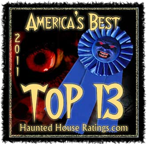 #1 in Haunted House Ratings America's Top 13 #1 in Haunted House Ratings America's Top 13
