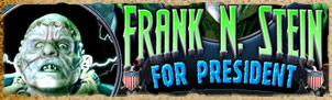 Frank N. Stein For President Frank N. Stein For President